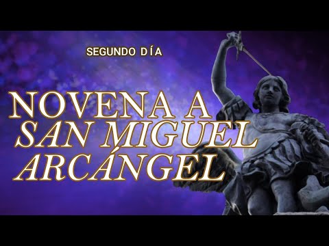 NOVENA A SAN MIGUEL ARCÁNGEL SEGUNDO DÍA