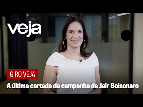 Giro VEJA | A última cartada da campanha de Jair Bolsonaro