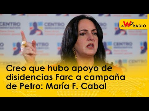 Creo que hubo apoyo de las disidencias Farc a la campaña de Petro: María Fernanda Cabal