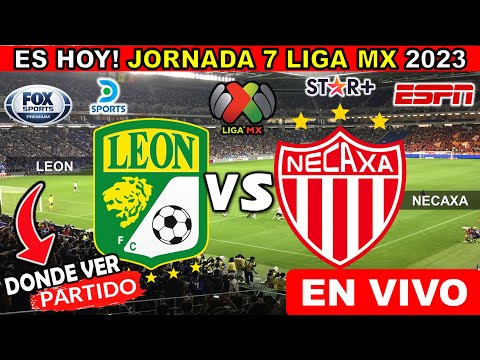 León vs Necaxa EN VIVO donde ver y a que hora juega leon vs necaxa Liga mx 2023 Jornada 7 juego hoy