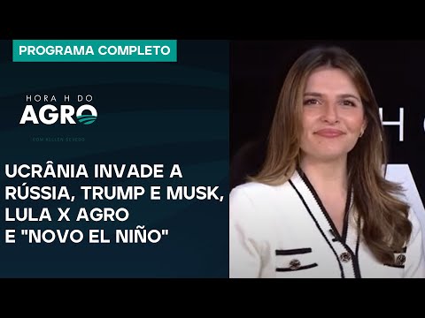 Putin é surpreendido, Trump e Musk, Lula x Agro, novo El Niño e soja - Hora H do Agro 17/08/04