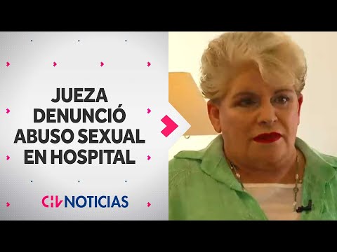FUERTE RELATO de ex jueza por abuso sexual al interior de Hospital de San Fernando - CHV Noticias
