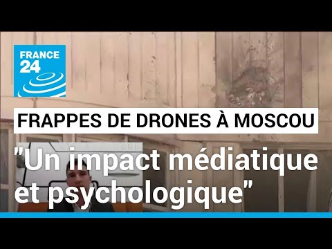 Frappes de drones à Moscou : un impact médiatique et psychologique • FRANCE 24