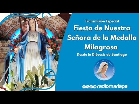 Cobertura especial - Fiesta de Nuestra Señora de la Medalla Milagrosa 2024