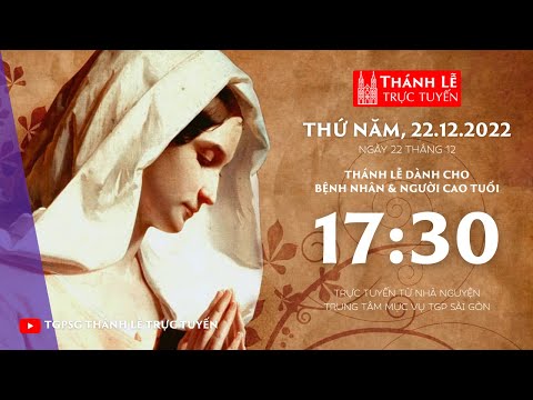 Thánh Lễ Trực tuyến | 17:30 | THỨ NĂM NGÀY 22-12-2022 | TRUNG TÂM MỤC VỤ TGPSG