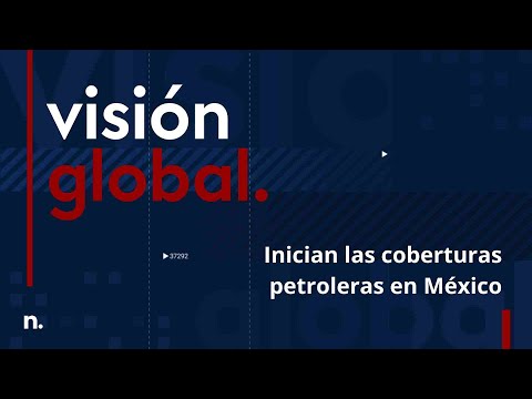 Vision Global | Inician las coberturas petroleras en México