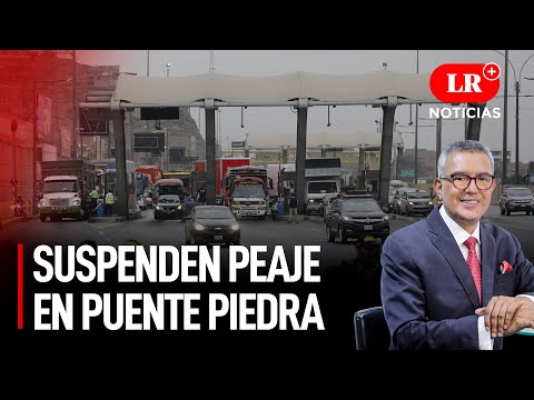Peajes: se dejó de cobrar en Puente Piedra, pero incrementó en el sur | LR+ Noticias