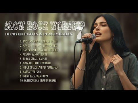 Slow Rock Worship 7 | 10 Cover Pujian & Penyembahan
