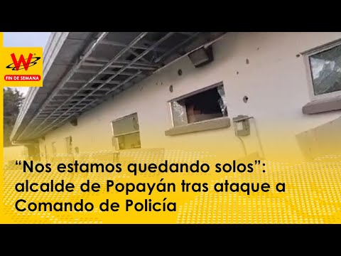 “Nos estamos quedando solos”: alcalde de Popayán tras ataque a Comando de Policía