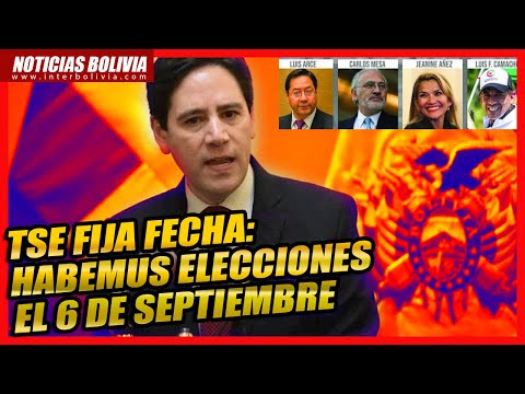 ?TSE de Bolivia fijó el 6 de septiembre como fecha para las elecciones presidenciales ?