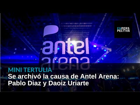 Se archivó la causa de Antel Arena: Pablo Diaz y Daoiz Uriarte en una mini tertulia