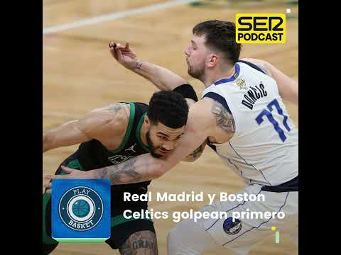 Play Basket | Real Madrid y Boston Celtics golpean primero