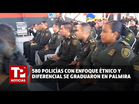 580 policías con enfoque étnico y diferencial se graduaron en Palmira |01.06.2024| TP Noticias