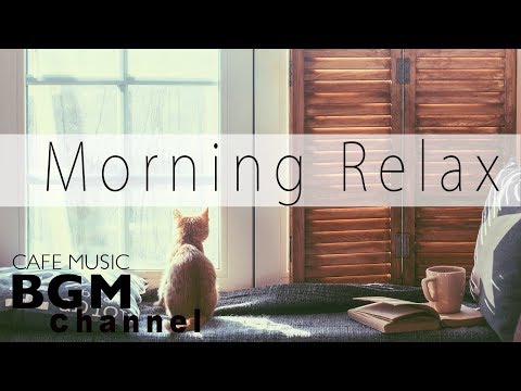 Morning Jazz Music - Relaxing Jazz Music For Wake up, Study, Work -Calm Cafe Music