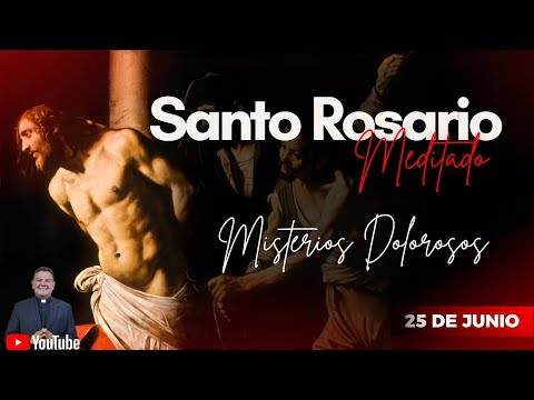 SANTO ROSARIO MEDITADO I MISTERIOS DOLOROSOS