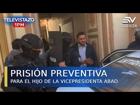 Caso Nene: El hijo de la Vicepresidenta Abad con prisión preventiva | Televistazo | Ecuavisa