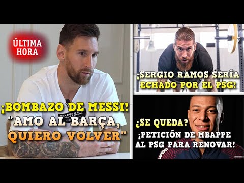 BOMBAZO: MESSI COMUNICA QUE QUIERE VOLVER AL BARÇA - EL PSG PIENSA ECHAR A SERGIO RAMOS - ¿Y MBAPPE