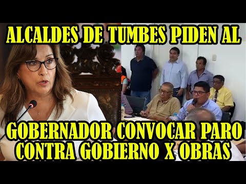 REGIONES DEL NORTE PERUANO DESDE TUMBES Y PIURA SE LEVANTAN CONTRA GOBIERNO DINA BOLUARTE..