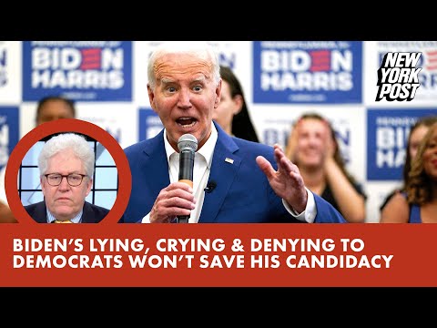 Biden’s lying, crying & denying to Democrats won’t save his candidacy