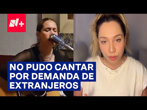 Cantante Anaís Belloso pierde empleo por demanda de extranjeros en Puerto Vallarta - N+