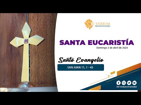 Santa Eucaristía - 2 de abril 2023 - Domingo de Ramos
