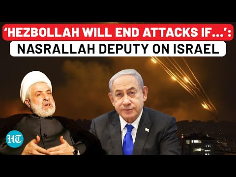 Nasrallah’s Deputy Sets Condition For Ending Hezbollah Attacks; Says If Israel Wages War… | Watch