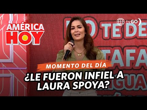 América Hoy: Laura Spoya revela que le fueron infiel en el pasado (HOY)