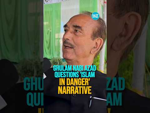 Ghulam Nabi Azad Questions 'Islam in Danger' Narrative, Calls For Focus On Real Issues