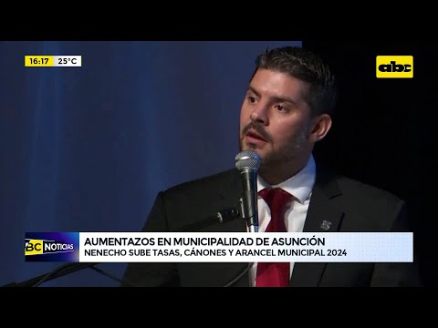 Aumentazo en Asunción: Nenecho sube las tasas, cánones y aranceles municipales del 2024