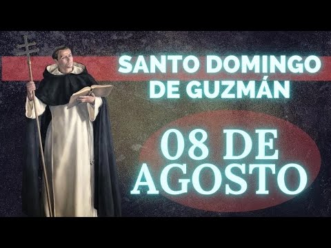 SANTO DE HOY   Santo Domingo de Guzmán    08 DE AGOSTO