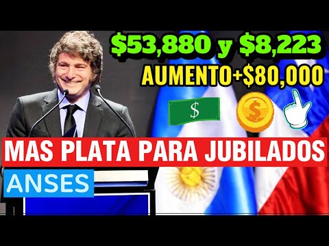 ANSES CONFIRMÓ MÁS PLATA PARA JUBILADOS: $53,880 y $8,223 de AUMENTO que se suman al BONO de $80,000