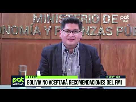 Bolivia no aceptará recomendaciones del FMI
