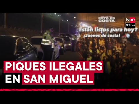 San Miguel: piques ilegales termina con 40 personas intervenidas en la Costa Verde