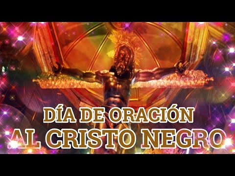 DIA DE ORACIÓN AL CRISTO NEGRO