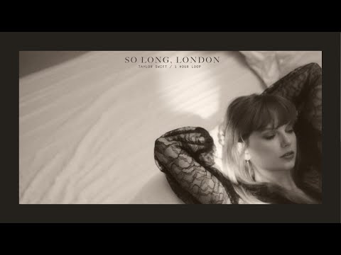 So Long, London - Taylor Swift (1 hour loop)