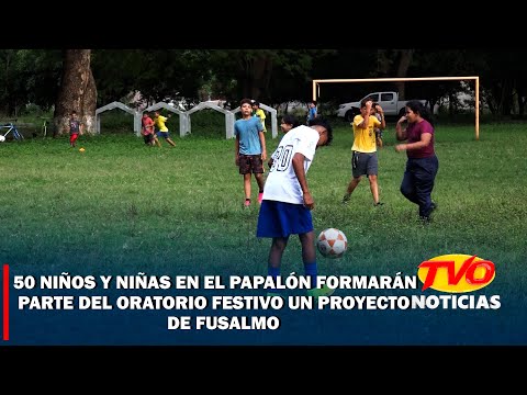 50 niños y niñas en el Papalón formarán parte del oratorio festivo un proyecto de Fusalmo.