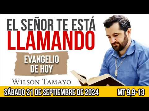 Evangelio de hoy SÁBADO 21 de SEPTIEMBRE (Mt 9,9-13) | Wilson Tamayo | Tres Mensajes