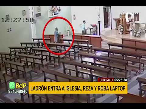 Se puso a rezar antes de robar: hombre se lleva laptop de iglesia en Chiclayo