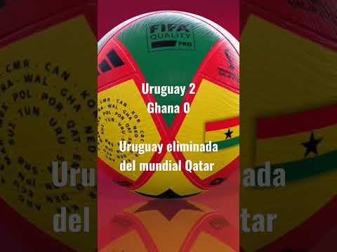 Uruguay 2 GHANA 0 en el mundial Qatar, pero los charrúas quedan eliminados y hay polémica arbitral