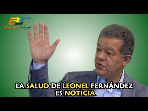 La salud de Leonel Fernández es noticia