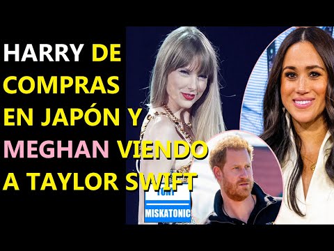 PRÍNCIPE HARRY SALE DE COMPRAS PARA MEGHAN EN JAPÓN. MEGHAN VA A CONCIERTO DE TAYLOR SWIFT.