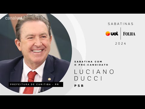 Luciano Ducci, pré-candidato do PSB à Prefeitura de Curitiba, ao vivo na Sabatina UOL/Folha