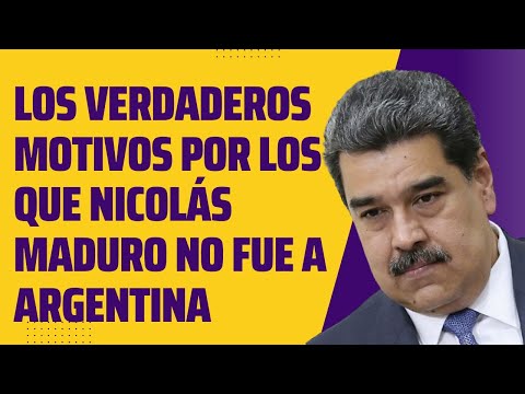 Por qué Nicolás Maduro no fue a Argentina: LOS MOTIVOS REALES