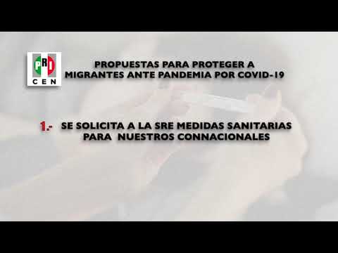 CEN del PRI presentó cinco acciones para proteger a connacionales que regresan al país.