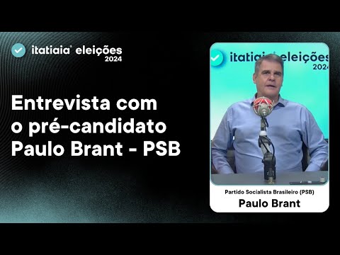 ENTREVISTA COM O PRÉ-CANDIDATO A PREFEITURA DE BH: PAULO BRANT (PSB)