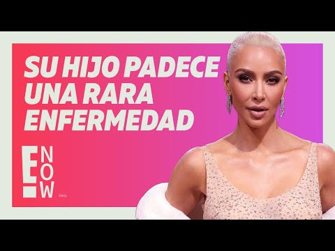 KIM KARDASHIAN REVELA QUE SU HIJO PADECE UNA RARA ENFERMEDAD