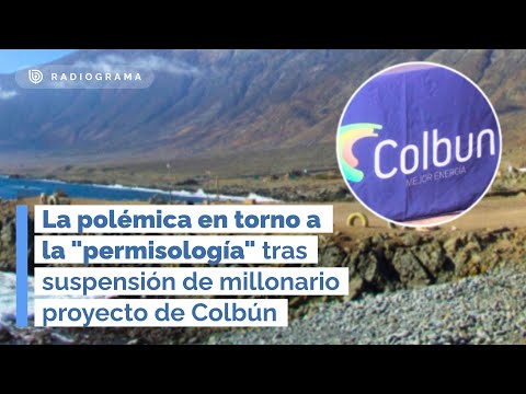 Aumenta la polémica en torno a la permisología tras suspensión de millonario proyecto de Colbún