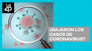 ¿Bajaron los casos de coronavirus