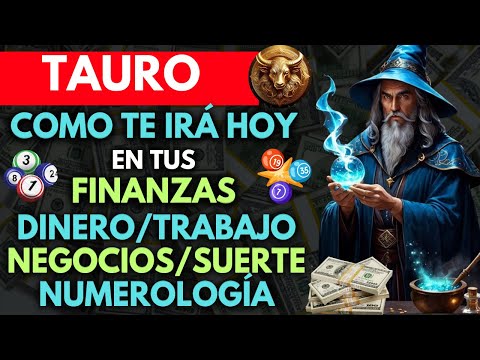 TAURO...COMO ESTÁN TUS FINANZAS para HOY...DINERO, TRABAJO, NEGOCIOS, SUERTE y NUMEROLOGÍA