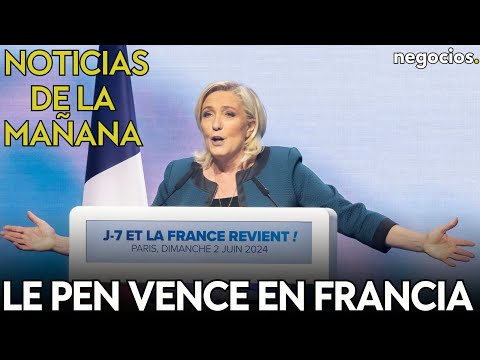 NOTICIAS DE LA MAÑANA: Le Pen vence en Francia, Orbán asume el cargo presidencial de Europa y China